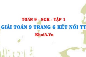 Giải Toán 9 trang 6 Kết nối tri thức Tập 1